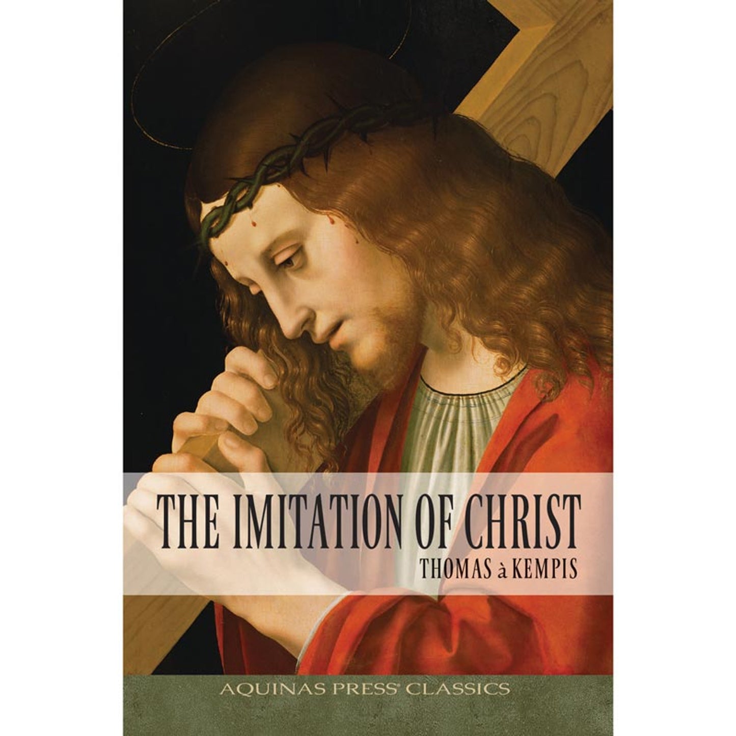 Aquinas Press Classics - The Imitation of Christ