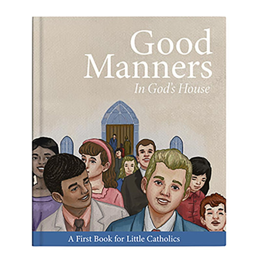 Little Catholics Series - Good Manners In God's House Book - Hardcover