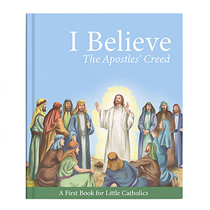 Little Catholics Series - I Believe-The Apostles' Creed Book - Hardcover